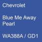 Preview: Chevrolet, Blue Me Away Pearl, WA388A / GD1.